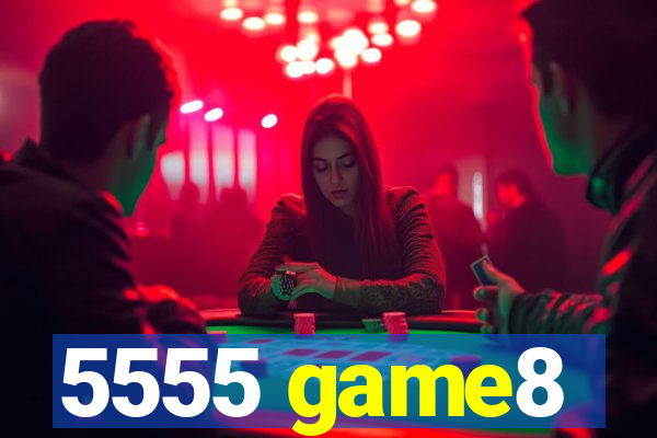5555 game8